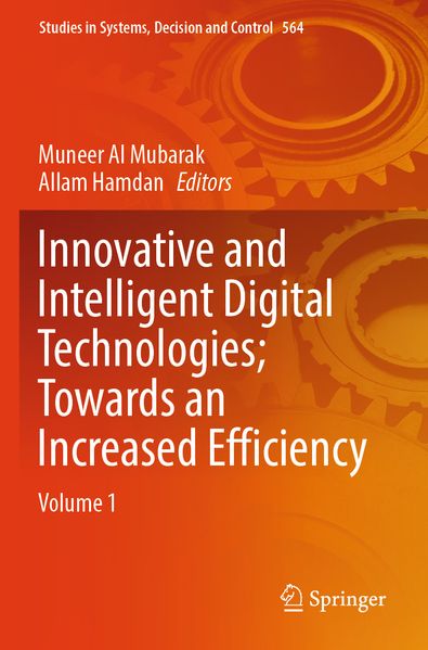 Innovative and Intelligent Digital Technologies; Towards an Increased Efficiency