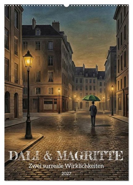 Dali und Magritte: zwei surreale Wirklichkeiten (Wandkalender 2027 DIN A2 hoch) CALVENDO Monatskalender