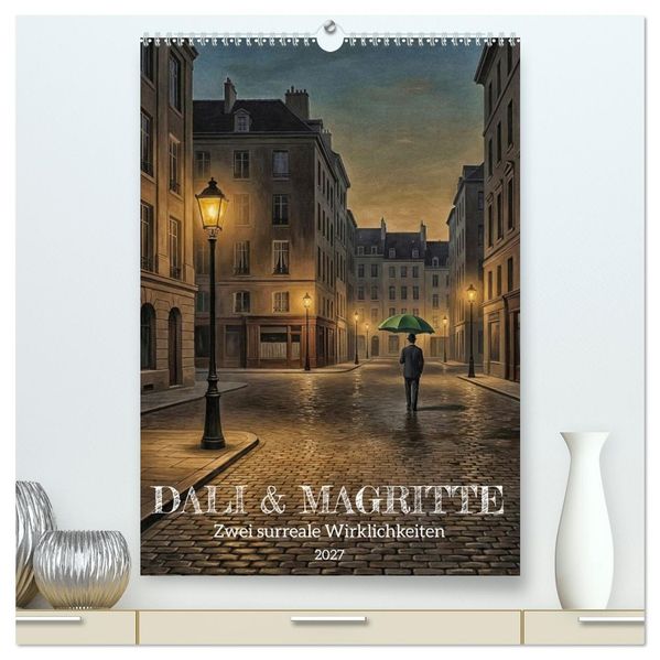 Dali und Magritte: zwei surreale Wirklichkeiten (hochwertiger Premium Wandkalender 2027 DIN A2 hoch) Kunstdruck in Hochglanz
