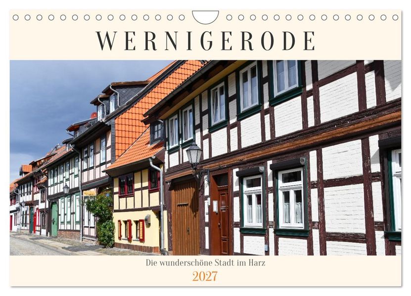 Wernigerode die wunderschöne Stadt im Harz (Wandkalender 2027 DIN A4 quer) CALVENDO Monatskalender