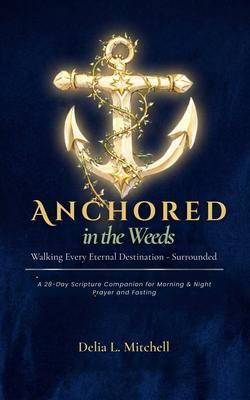 ANCHORED IN THE WEEDS