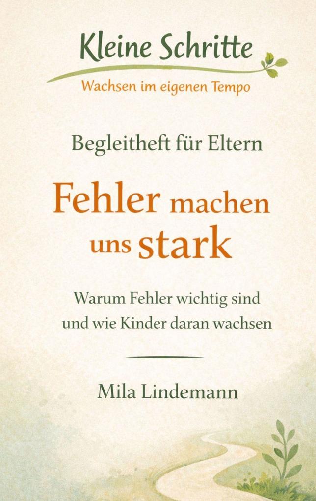 Kleine Schritte - Wachsen im eigenen Tempo Begleitheft für Eltern