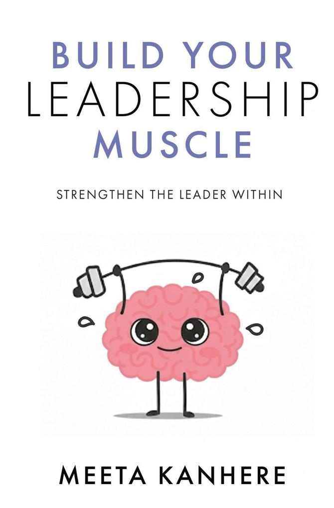 Build Your Leadership Muscle