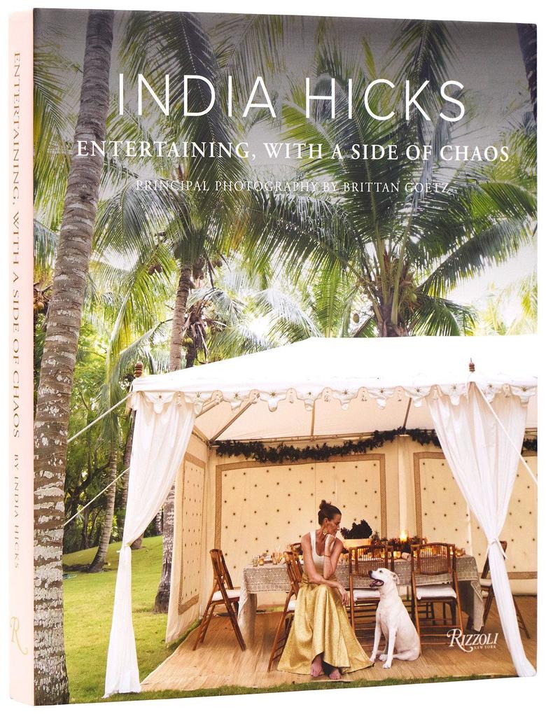 India Hicks: Entertaining with a Side of Chaos