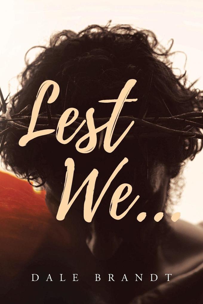 Lest We...