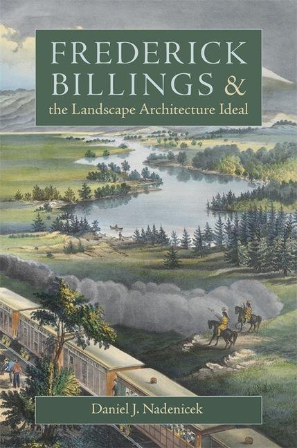 Frederick Billings and the Landscape Architecture Ideal