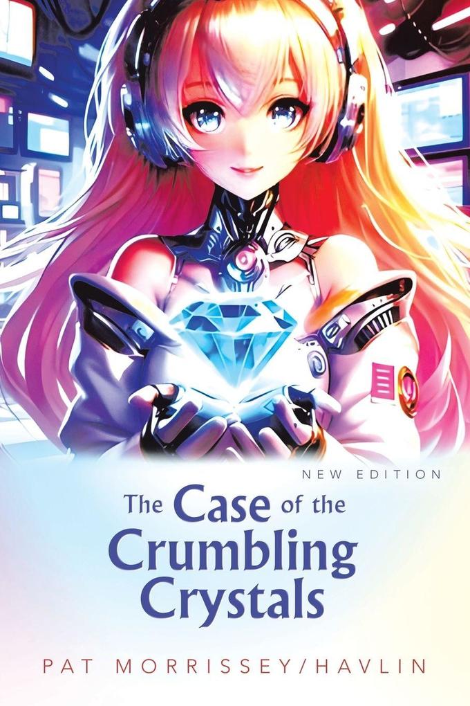 The Case of the Crumbling Crystals
