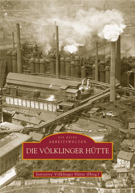 Sutton Verlag Gmbh Die Völklinger Hütte - Bild 4