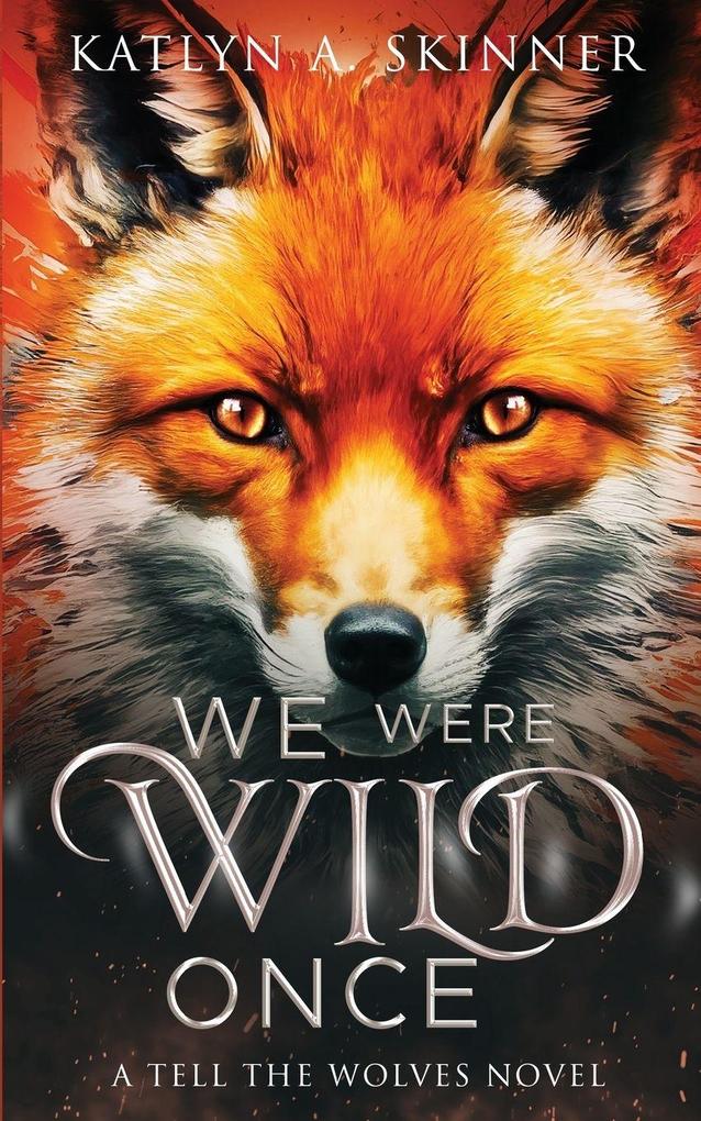 We Were Wild Once