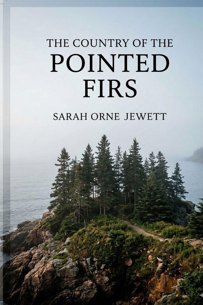 The Country of the Pointed Firs