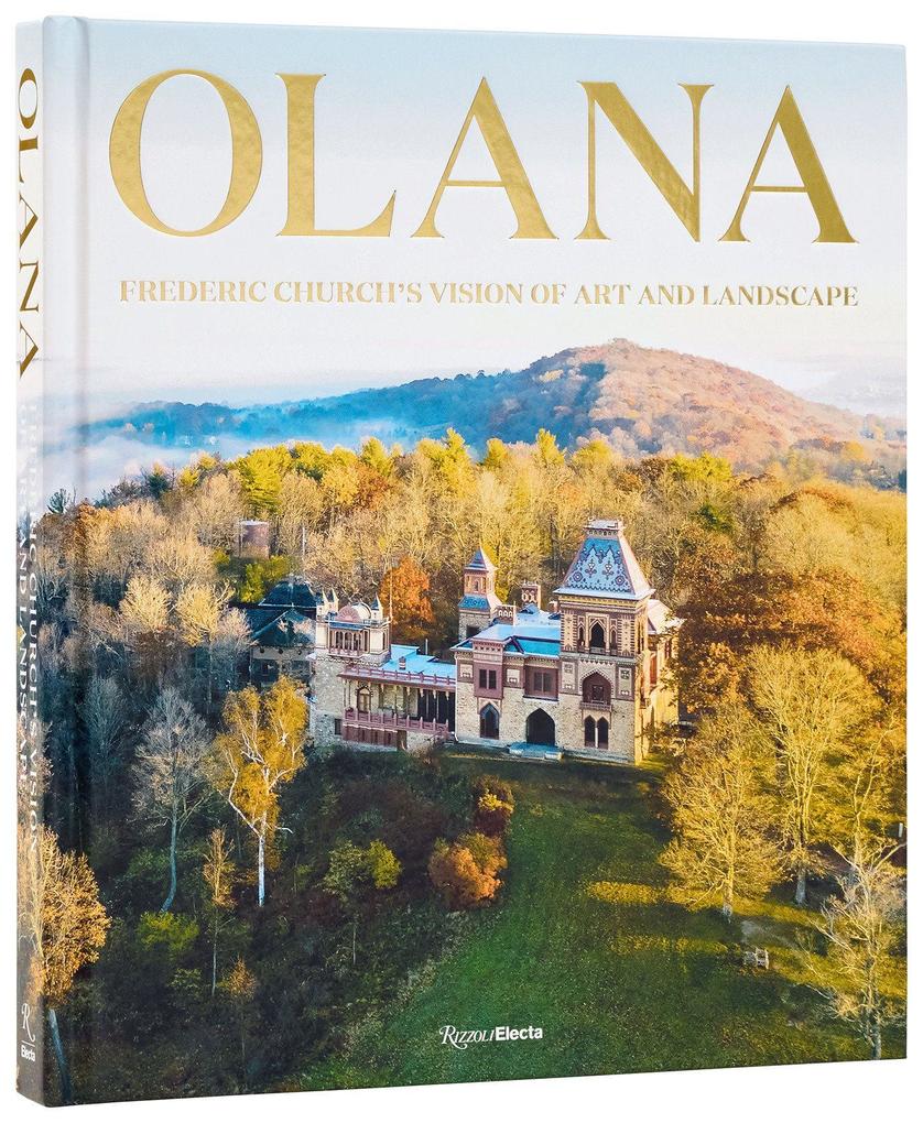 Olana: Frederic Church's Vision of Art and Landscape