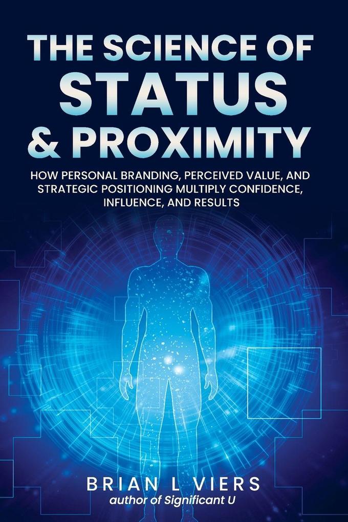 The Science of Status & Proximity