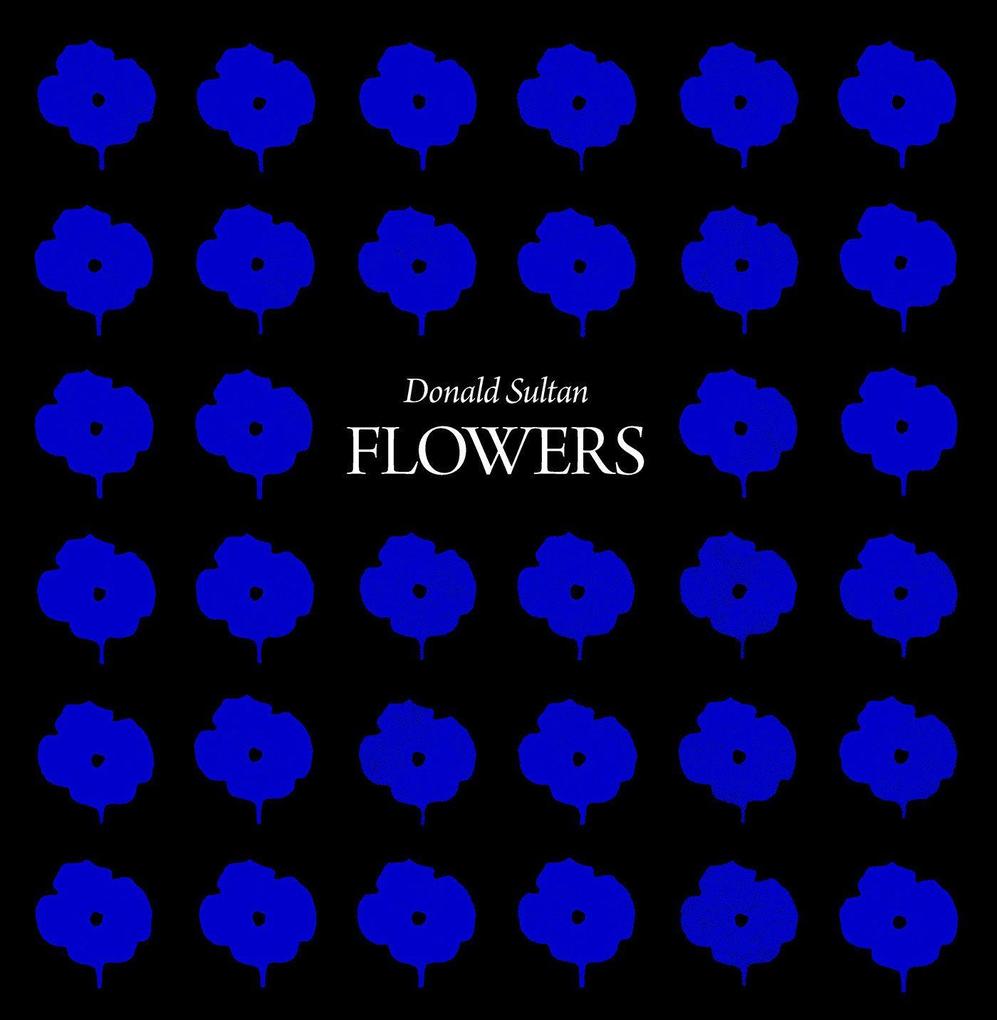 Donald Sultan: Flowers