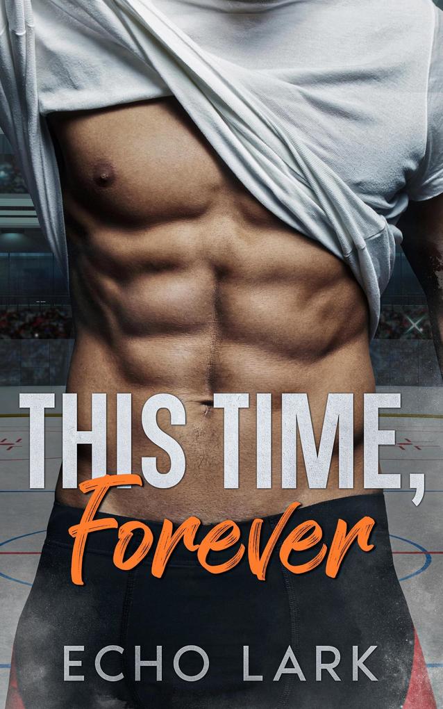 This Time Forever (Boston Ermines Hockey Romance #1)