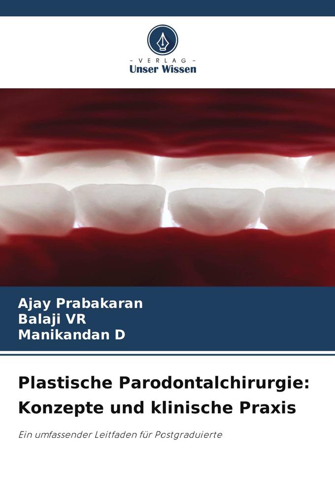 Plastische Parodontalchirurgie: Konzepte und klinische Praxis