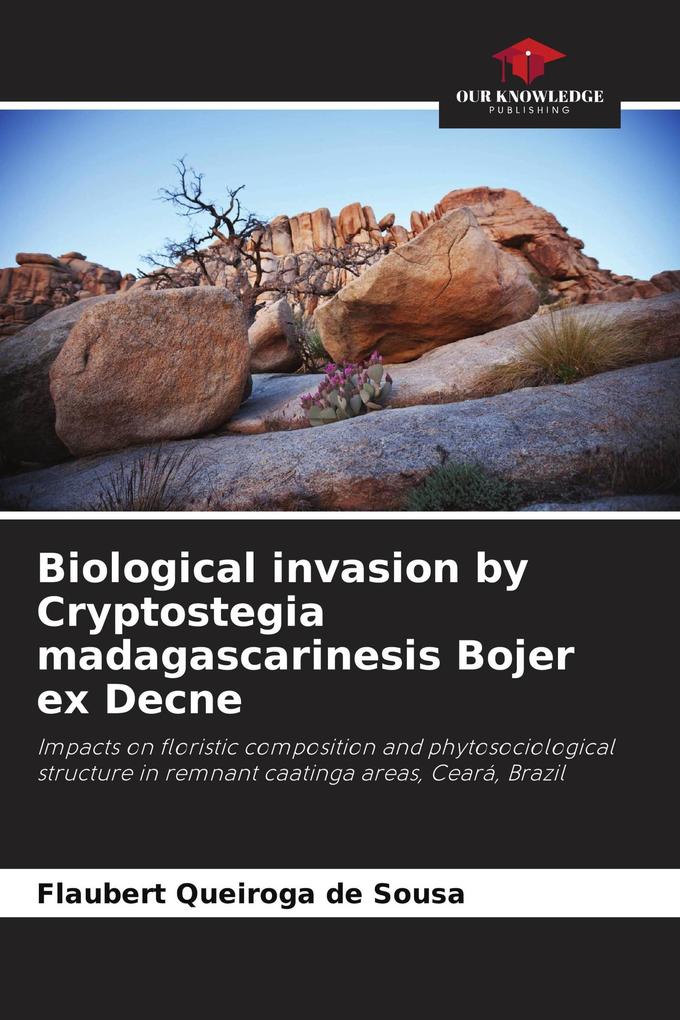 Biological invasion by Cryptostegia madagascarinesis Bojer ex Decne