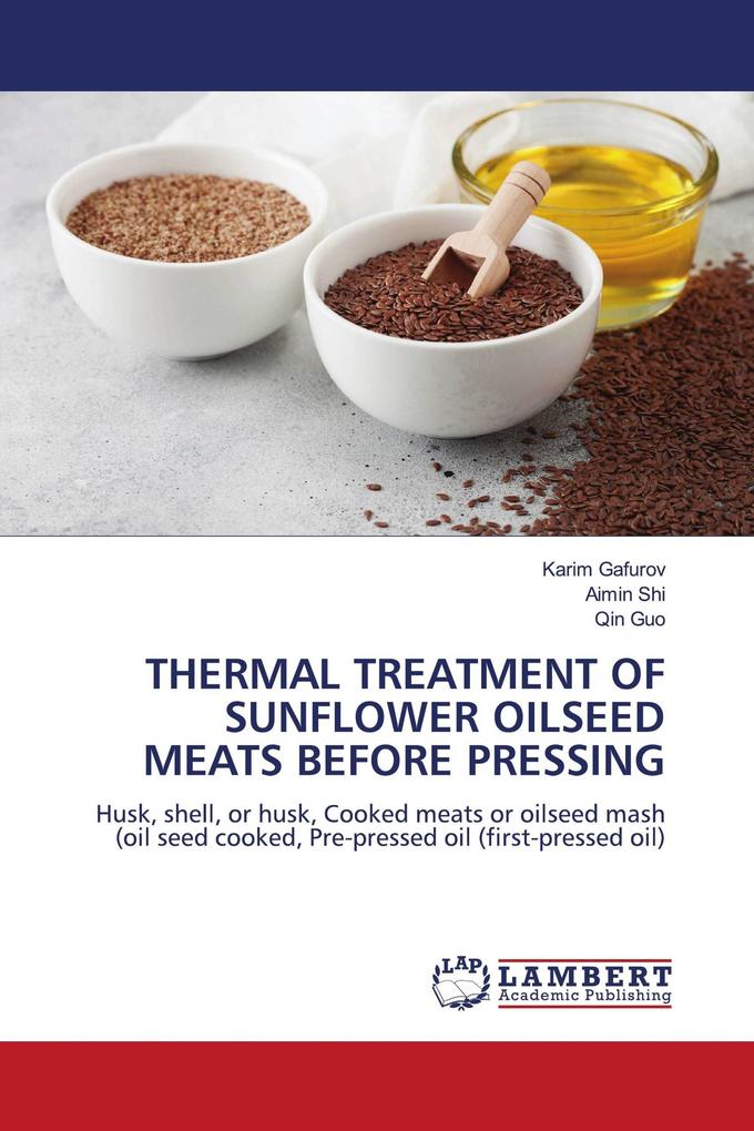 THERMAL TREATMENT OF SUNFLOWER OILSEED MEATS BEFORE PRESSING