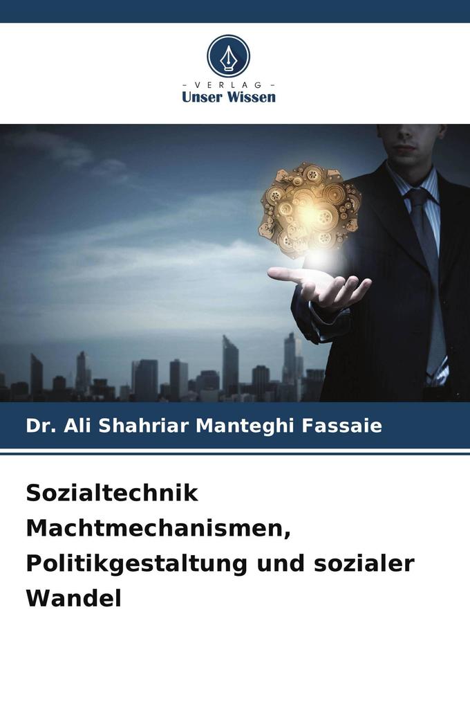 Sozialtechnik Machtmechanismen Politikgestaltung und sozialer Wandel