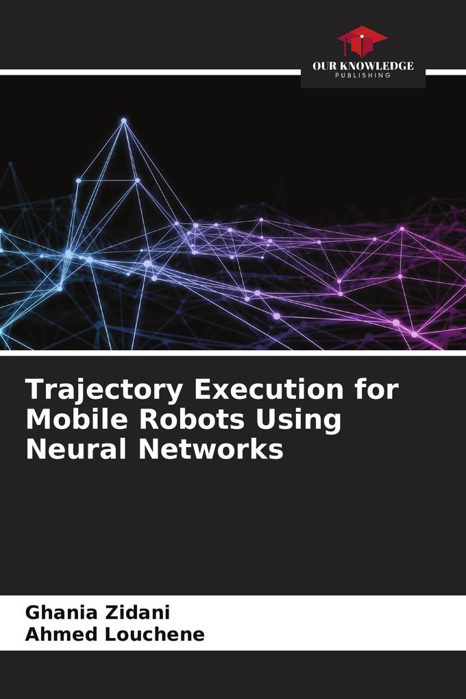 Trajectory Execution for Mobile Robots Using Neural Networks