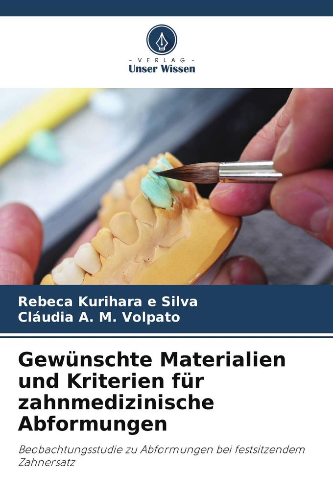Gewünschte Materialien und Kriterien für zahnmedizinische Abformungen