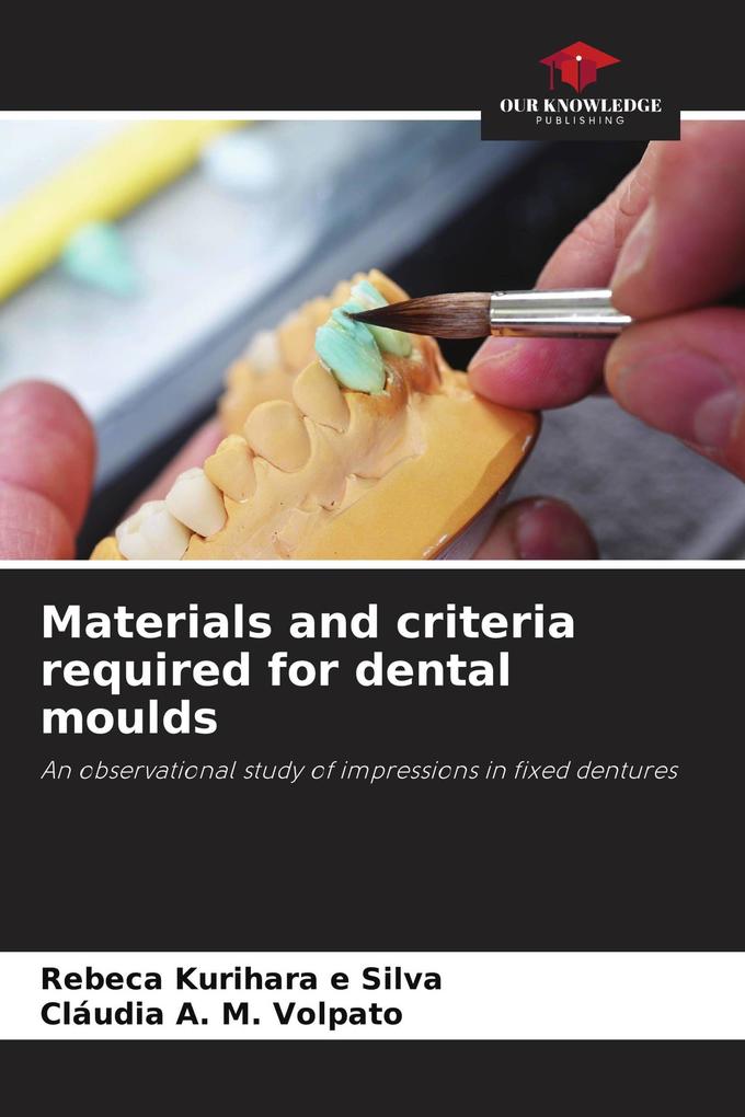 Materials and criteria required for dental moulds