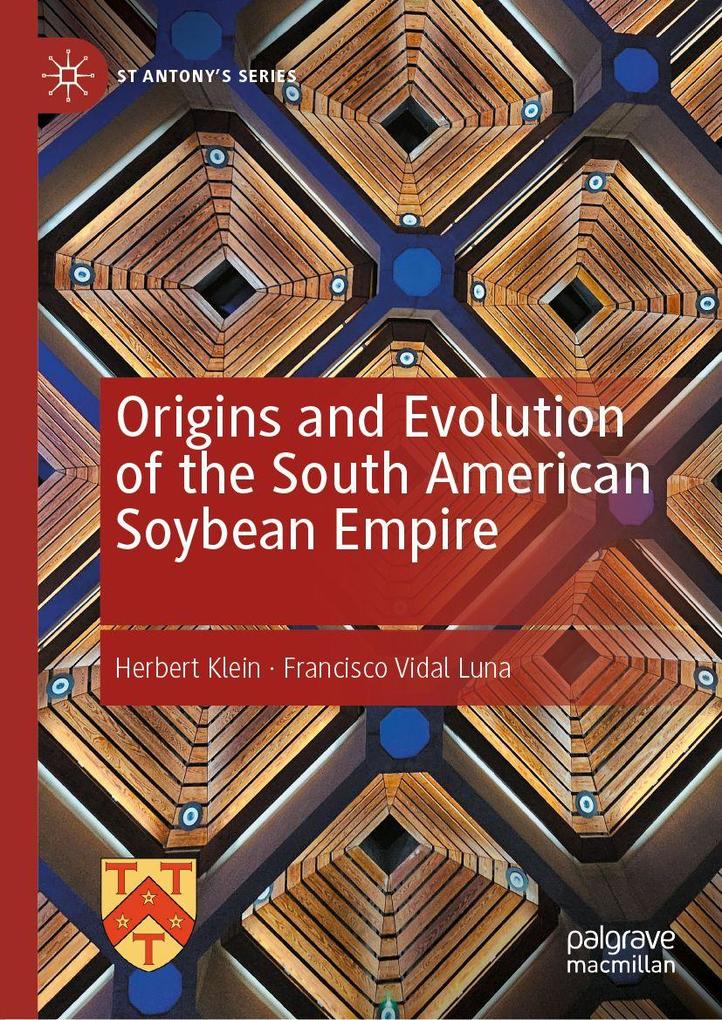 Origins and Evolution of the South American Soybean Empire