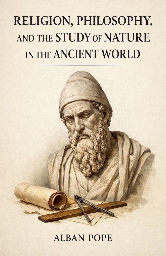 Religion Philosophy and the Study of Nature in the Ancient World