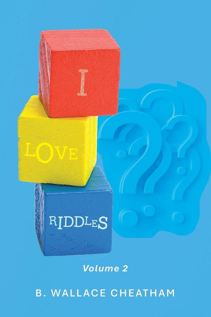 I LOVE RIDDLES