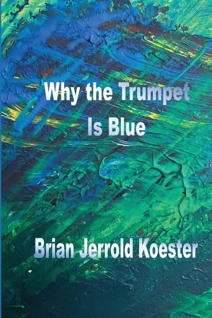 Why 'the 'trumpet Is Blue