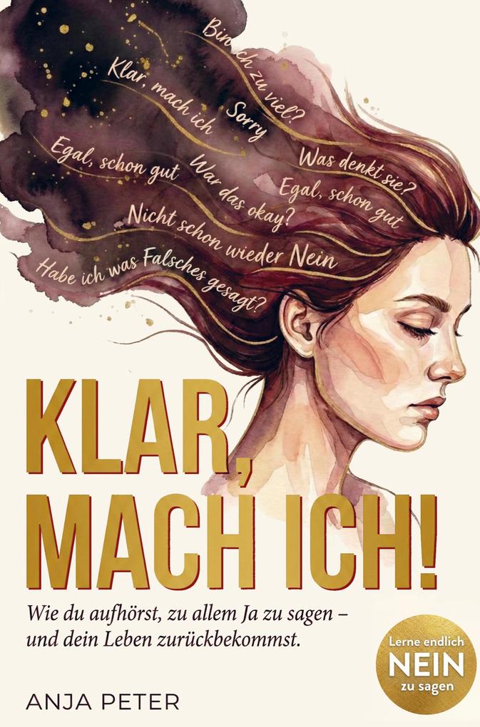 Klar mach ich! Wie du aufhörst zu allem Ja zu sagen und dein Leben zurückbekommst.