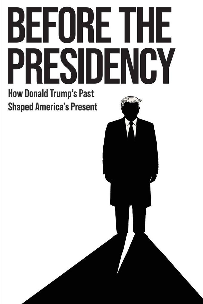 BEFORE THE PRESIDENCY