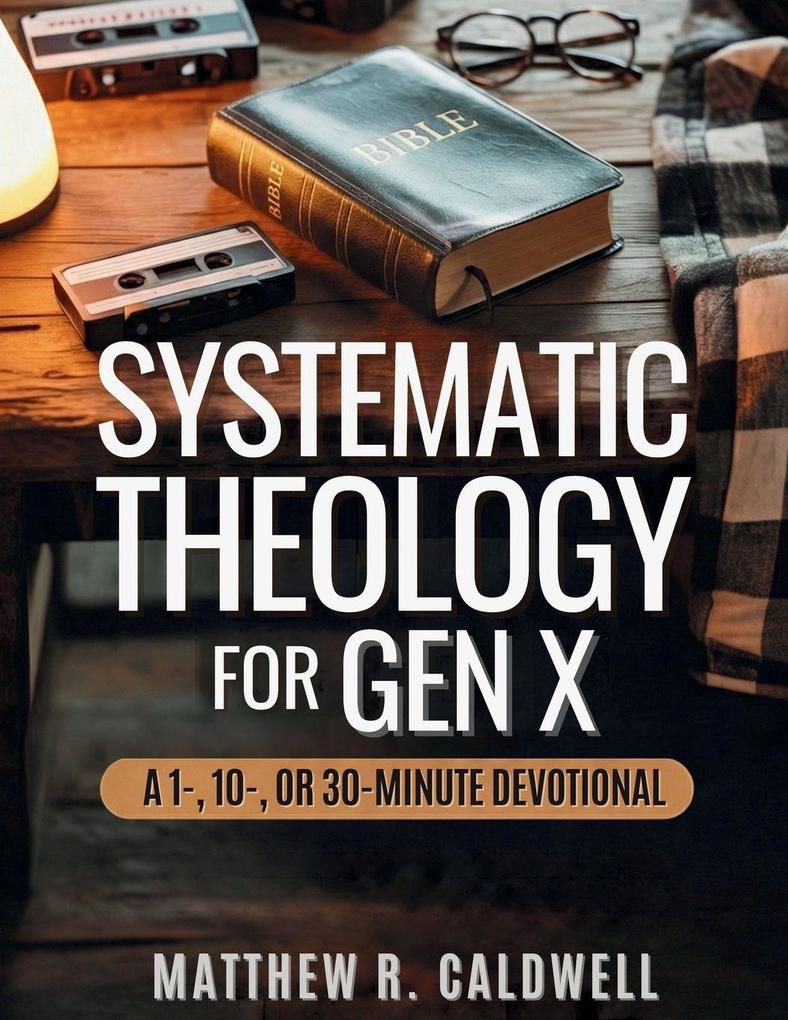 Systematic Theology for Gen X