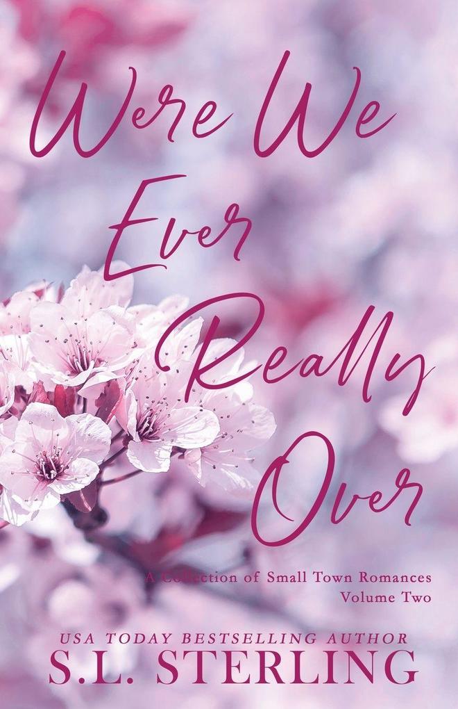 Were We Ever Really Over
