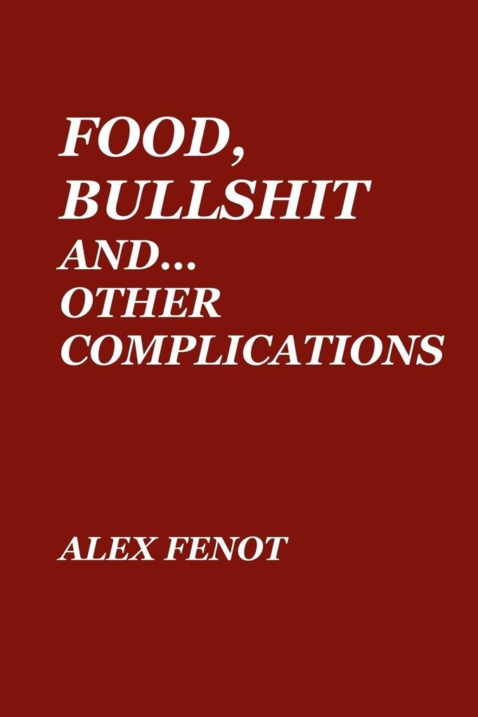 Food Bullshit and... Other Complications