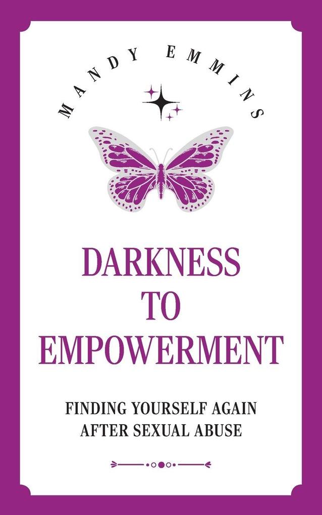 Darkness to Empowerment