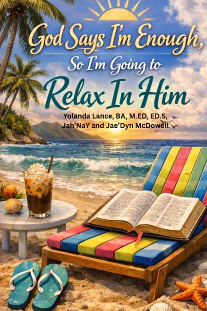 God Says I'm Enough So I'm Going to Relax In Him