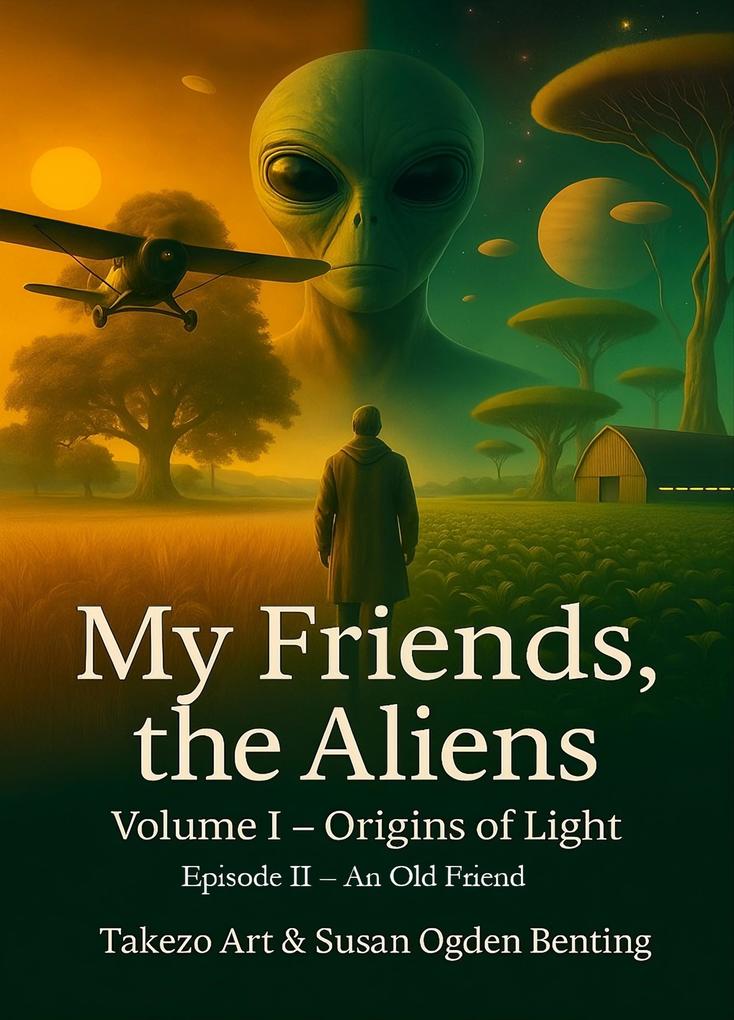 My Friends the Aliens - Episode II: An Old Friend