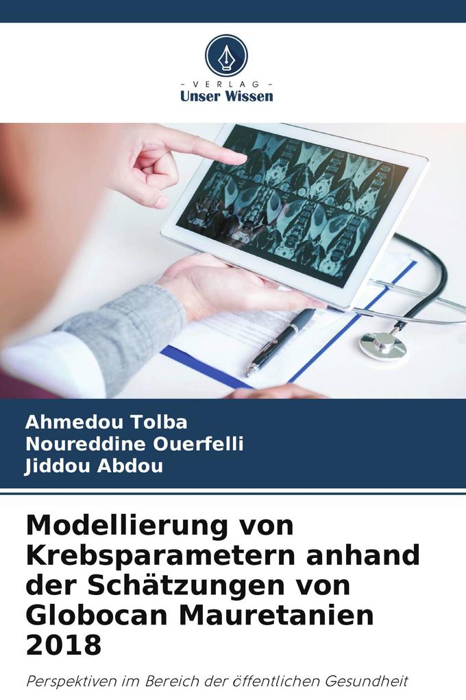 Modellierung von Krebsparametern anhand der Schätzungen von Globocan Mauretanien 2018