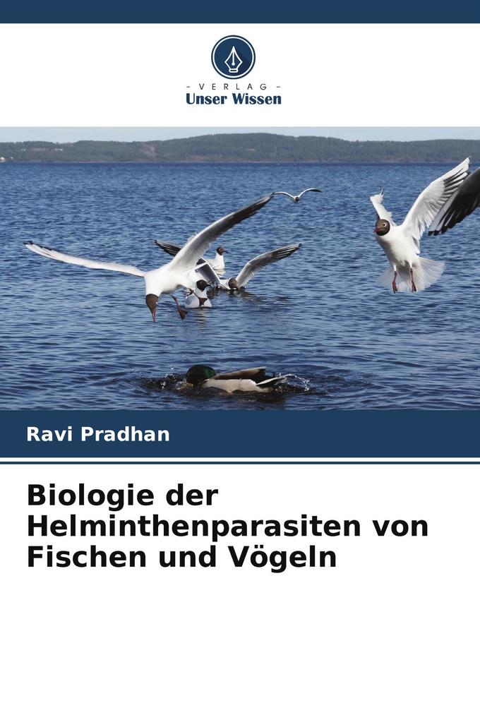 Biologie der Helminthenparasiten von Fischen und Vögeln