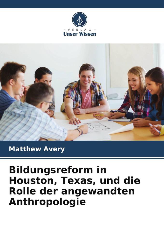 Bildungsreform in Houston Texas und die Rolle der angewandten Anthropologie