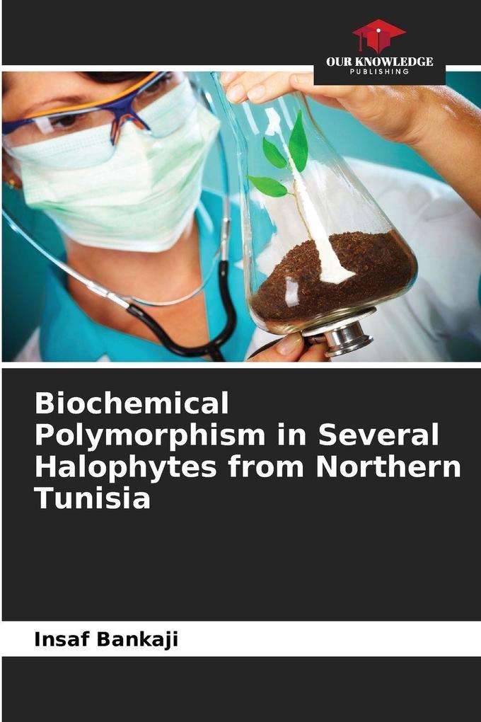Biochemical Polymorphism in Several Halophytes from Northern Tunisia