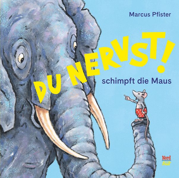 Du nervst! schimpft die Maus