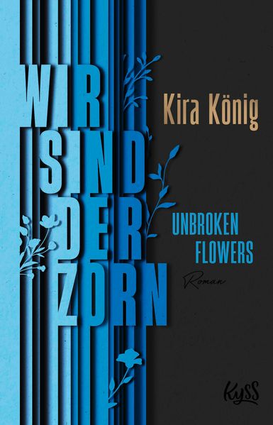 Unbroken Flowers Wir sind der Zorn