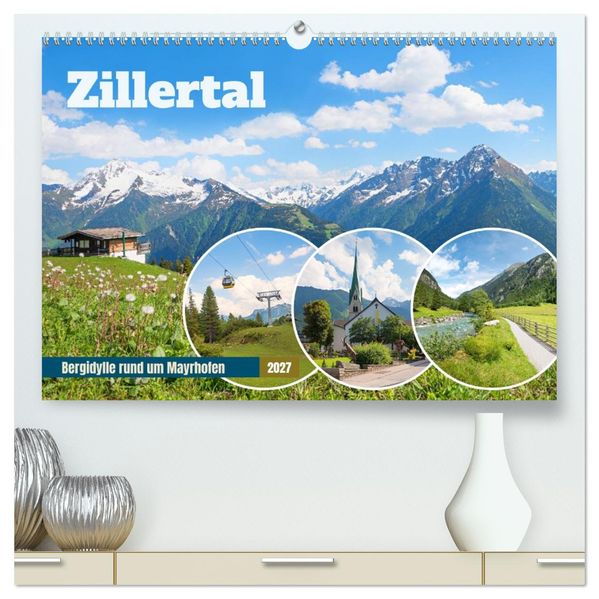 Zillertal - Bergidylle rund um Mayrhofen 2027 (hochwertiger Premium Wandkalender 2027 DIN A2 quer) Kunstdruck in Hochglanz