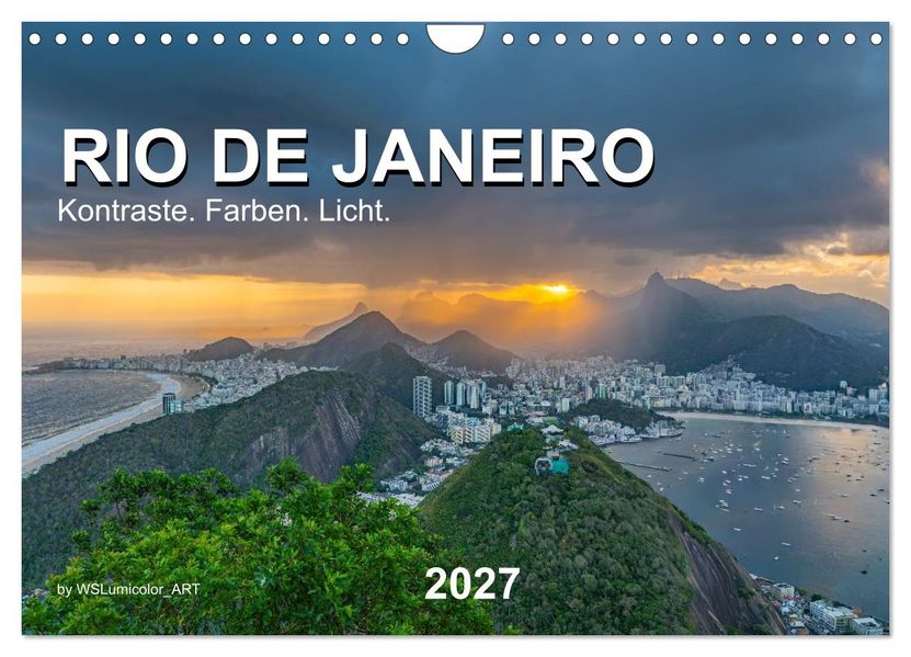Rio de Janeiro - Kontraste. Farben. Licht (Wandkalender 2027 DIN A4 quer) CALVENDO Monatskalender