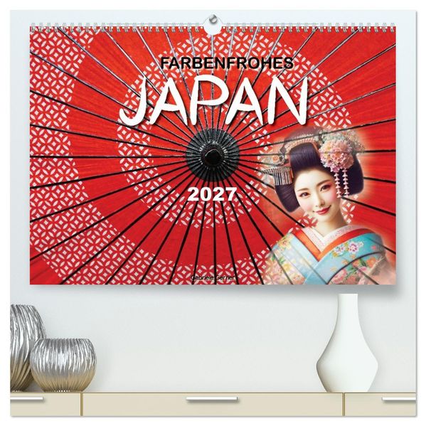 Farbenfrohes Japan (hochwertiger Premium Wandkalender 2027 DIN A2 quer) Kunstdruck in Hochglanz