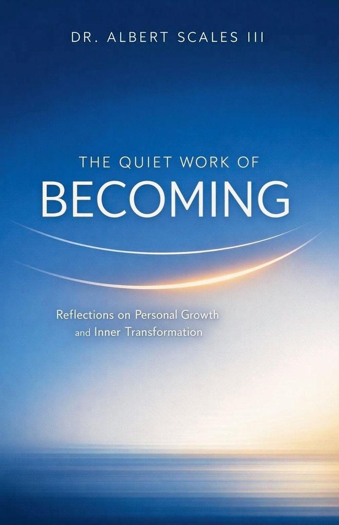 The Quiet Work of Becoming