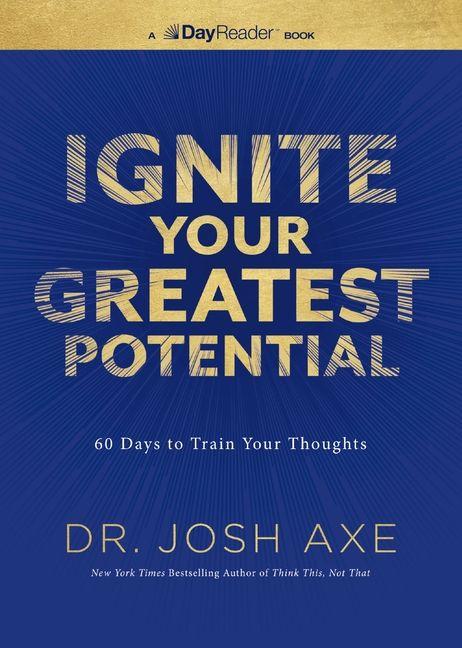 Ignite Your Greatest Potential
