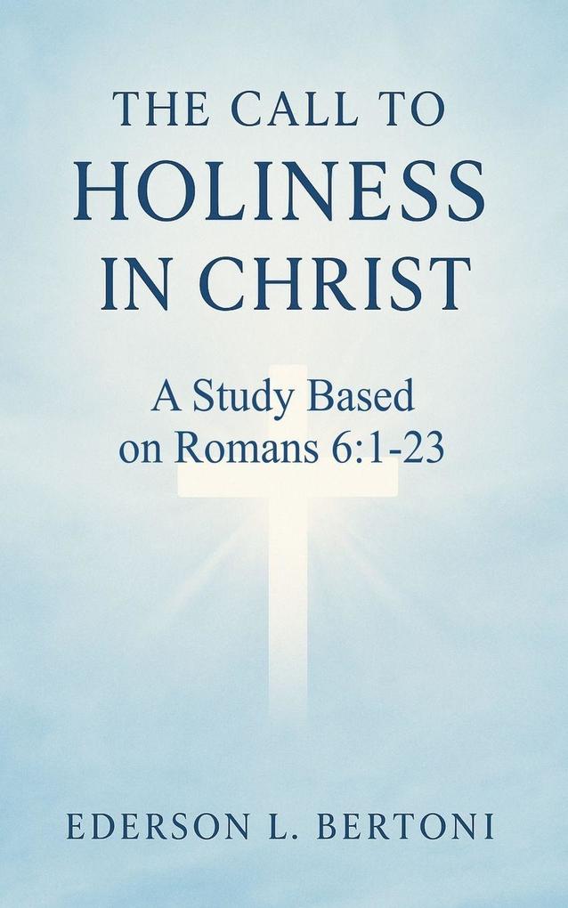 THE CALL TO HOLINESS IN CHRIST