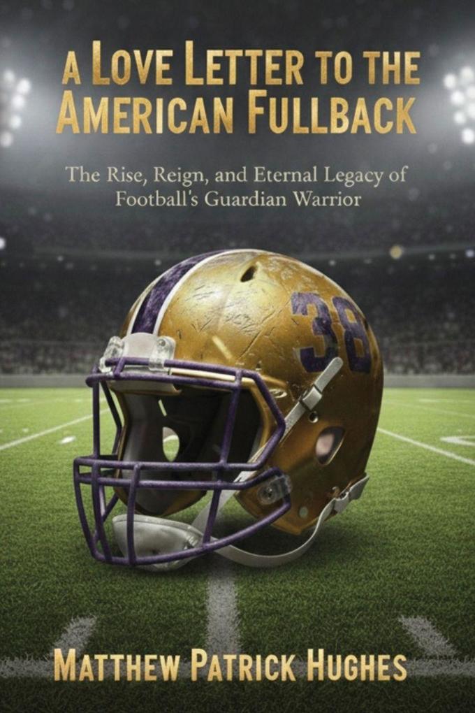 A Love Letter to the American Fullback